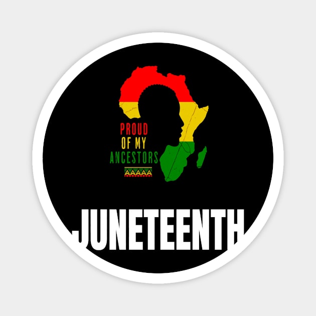 Juneteenth Black History proud of my ancestors T-Shirt Magnet by Wandud